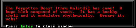 A huge blob composed of vomit. It has a knobby shell and it undulates rhythmically. Beware it's webs!