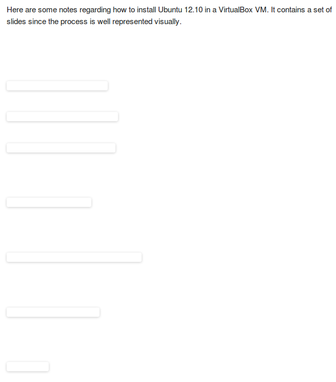 Eine fast leere Seite. Oben steht „Here are some notes regarding how to install Ubuntu 12.0 in a VirtualBox VM“. Darunter ist jede Menge Whitespace, teilweise mit Schatten hinterlegt